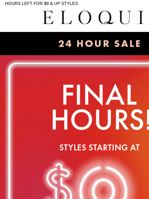 HOURS LEFT FOR $8 & UP STYLES Logo 24 hour sale Shop size 14-16 Shop size 18-20 Shop size 22-24 Shop size 26-28 Shop size 30-32 Best of 24 hour sale Best of 24 hour sale NEW ARRIVALS BEST SELLERS