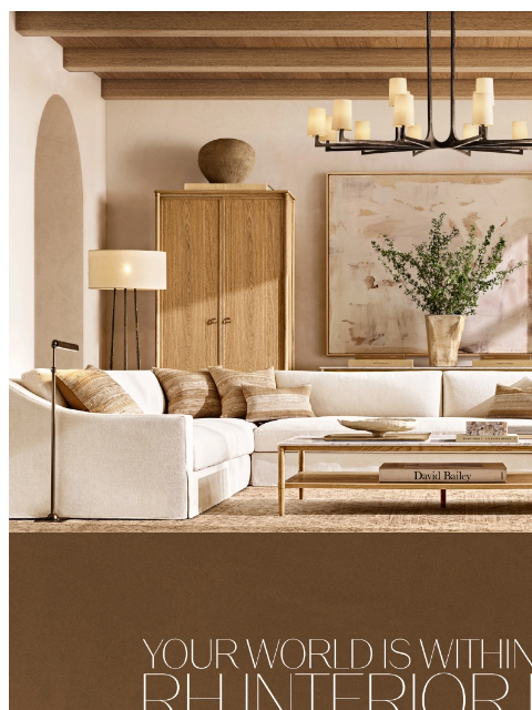 rh newsletter: RH Interior Design. All You Have to Do Is Imagine.