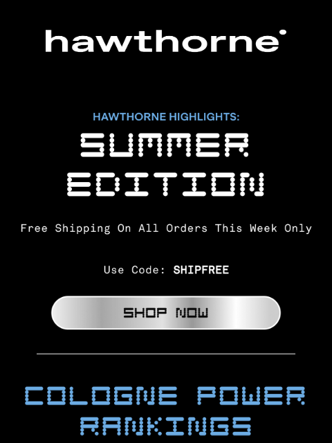 hawthorne newsletter: 📦Free shipping (on every order)