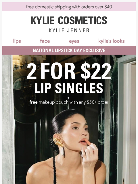 kyliecosmetics newsletter: 2 for $22 lip singles is ON 💄