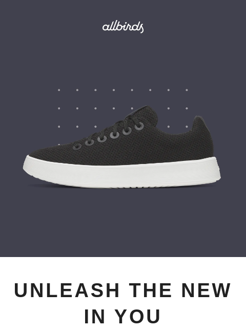 allbirds newsletter: New Colors. New Styles. Epic Comfort.