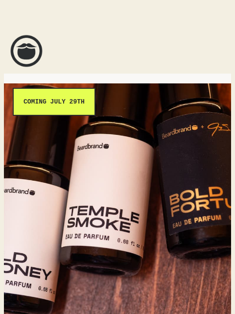 beardbrand newsletter: Eau de Parfum launches July 29th