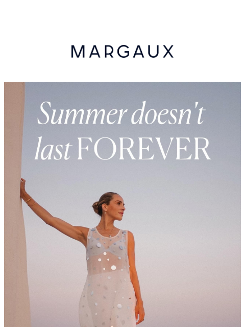 margauxny newsletter: Summer doesn't last forever