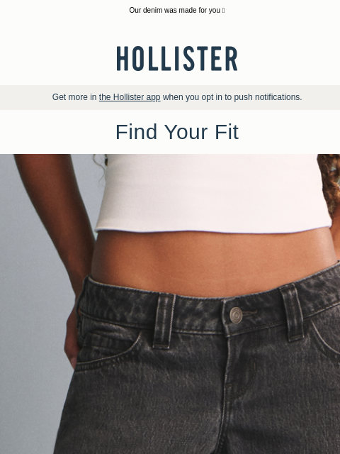 hollisterco newsletter: 👖 Find your perfect fit 👖