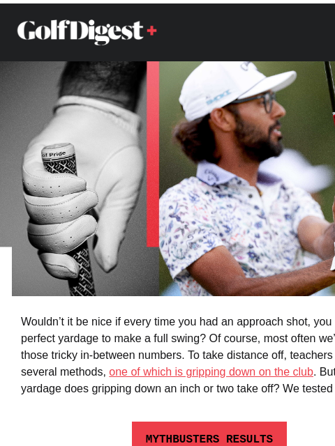 golfdigest newsletter: Grip down to take distance off?