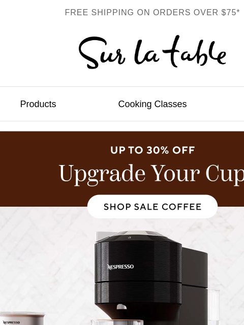 surlatable newsletter: More for your pour: Up to 30% off.