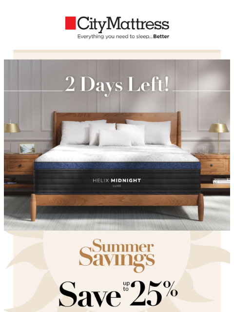 citymattress newsletter: Two days left for Summer Savings!