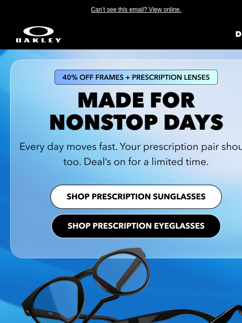 oakley newsletter: 40% Off Frames + Prescription Lenses