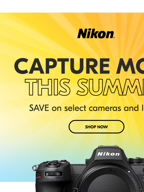 nikon newsletter: Capture More This Summer—and Save