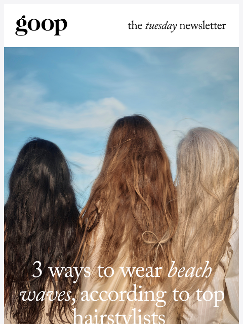 goop newsletter: the Tuesday newsletter