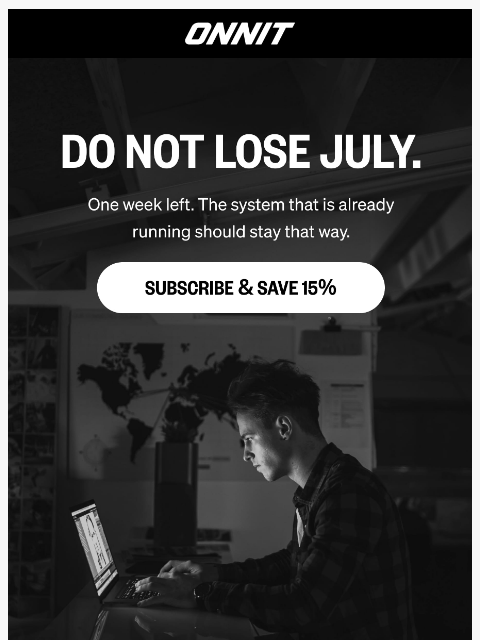 onnit newsletter: One Week Left In July. Lock It In.