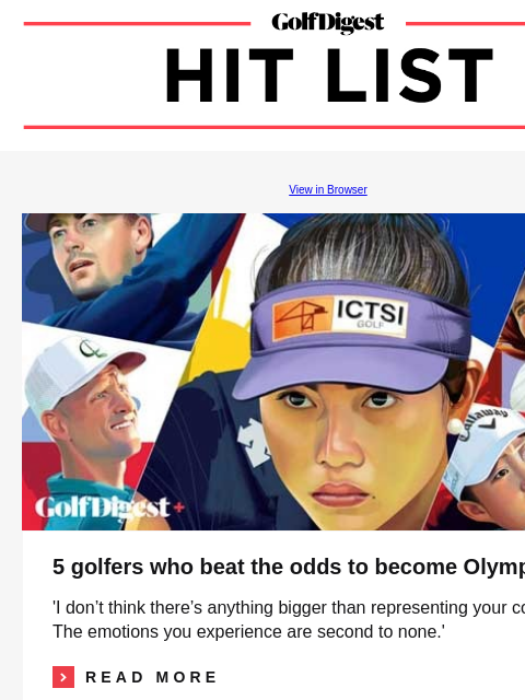 PGA Tour winner has bizarre run-in with police GolfDigest View in Browser Olympics 5 golfers who beat the odds to become Olympians 'I don't think there's anything bigger than representing