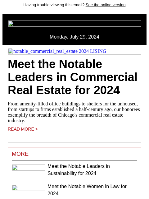 Having trouble viewing this email? See the online version Monday, July 29, 2024 notable_commercial_real_estate 2024 LISING Meet the Notable Leaders in Commercial Real Estate for 2024 From amenity-