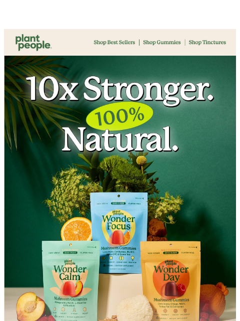 plantpeople newsletter: 5–10x more potent than capsules 🔥