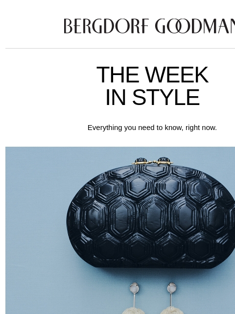 bergdorfgoodman newsletter: The Week In Style: Evening Specials