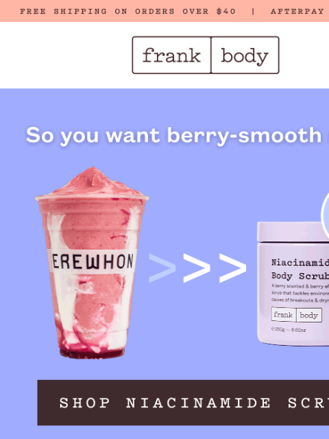 frankbody newsletter: The Erewhon smoothie you can bathe in.