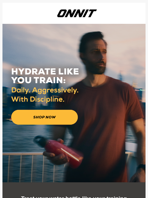 onnit newsletter: Here’s your hydration reminder