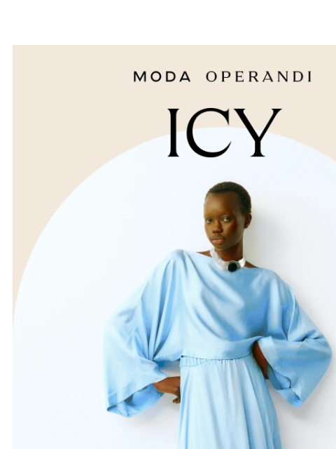 modaoperandi newsletter: The mood: 🧊❄️🥶