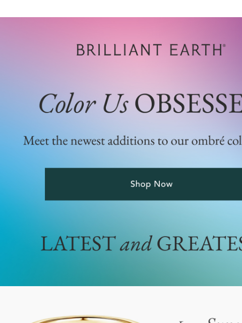 brilliantearth newsletter: NEW ombré fine jewelry just dropped