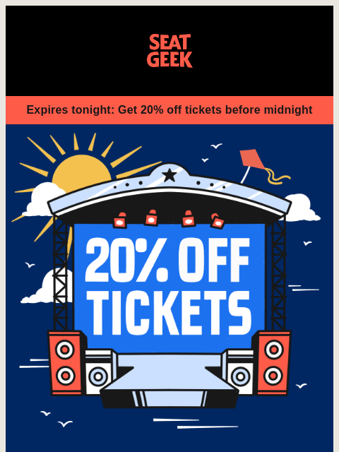 seatgeek newsletter: Expires tonight: Get 20% off tickets on SeatGeek �...
