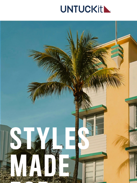 untuckit newsletter: Styles Made For Now