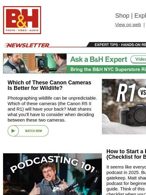 bhphotovideo newsletter: Canon Cameras for Wildlife, Start a Podcast in 202...