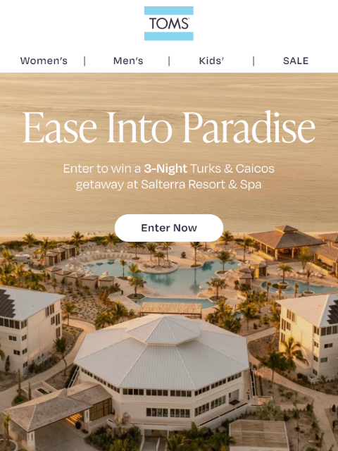 toms newsletter: LAST CHANCE: Enter the Ease Into Paradise Turks & ...