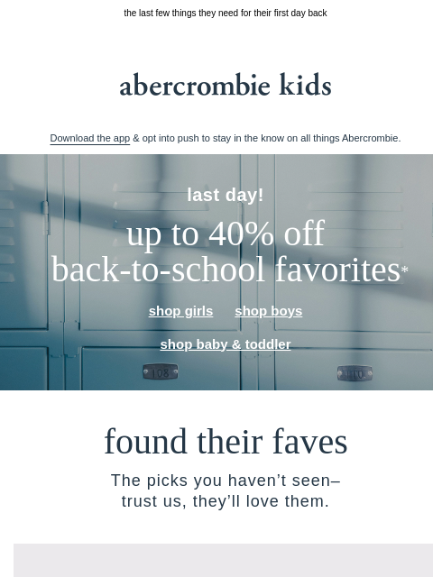 abercrombie newsletter: last day! up to 40% OFF back-to-school favorites*