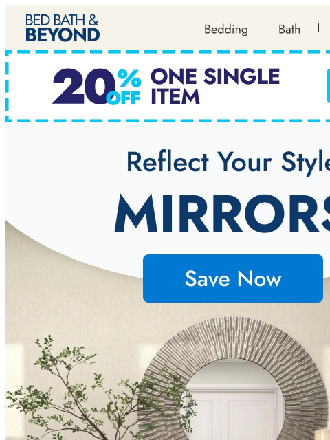 bedbathandbeyond newsletter: Mirror, mirror—shop them all ✨