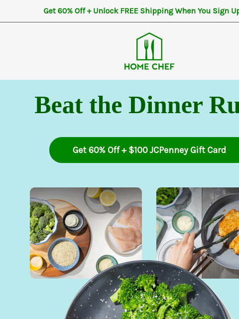 homechef newsletter: Great dinner, fresh ingredients, ready in 30 minut...