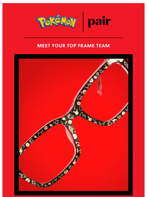 paireyewear newsletter: POKÉMON | PAIR✨