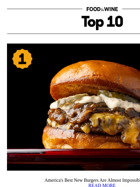 foodandwine newsletter: America's Best New Burgers Are Almost Impossible t...