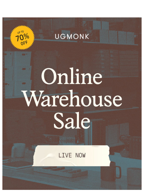 ugmonk newsletter: Ugmonk Warehouse Sale is live!