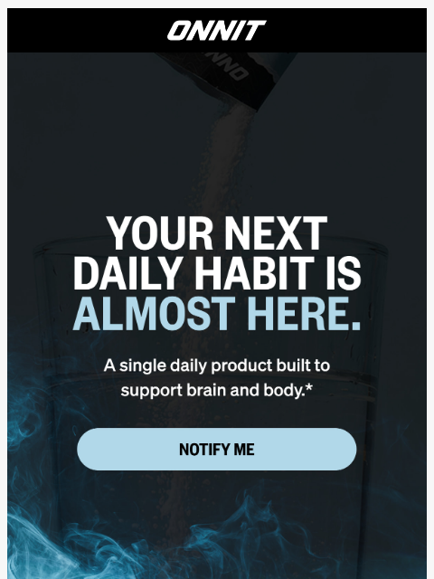 onnit newsletter: Something New is Coming for Your Daily Habit