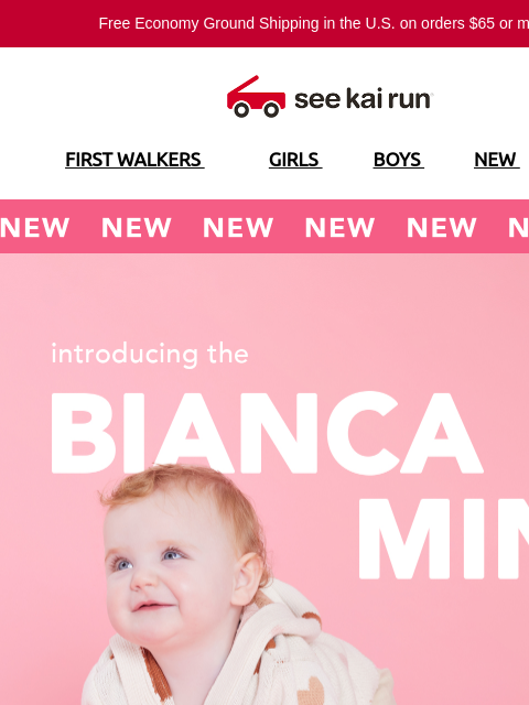 Free Economy Ground Shipping in the US on orders $65 or more!* FIRST WALKERS GIRLS BOYS NEW SALE NEW NEW NEW Introducing the Bianca Mini Celebration-Ready Style Designed for Healthy Foot Development