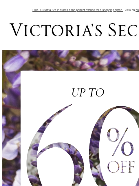 Plus, $10 off a Bra in stores = the perfect excuse for a shopping spree View on browser Victoria's Secret VSCC Available Credit Introduction Shop Now Shop Now Shop Now Display images to show real-