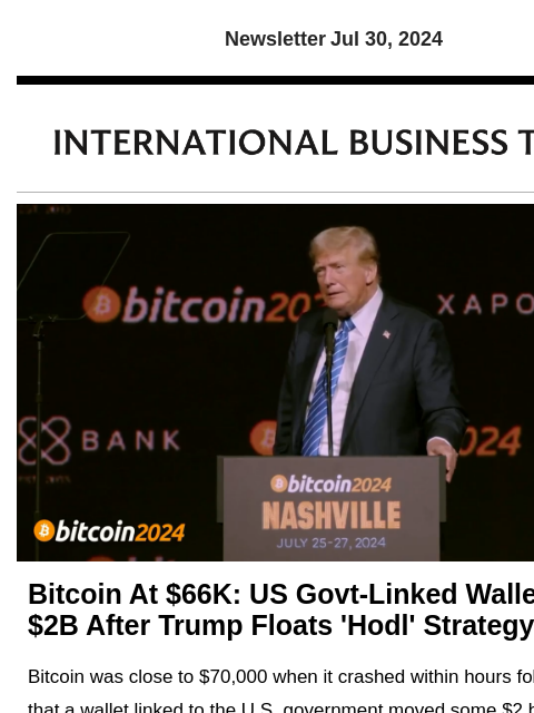 Newsletter Jul 30, 2024 Bitcoin At $66K: US Govt-Linked Wallet Moves $2B After Trump Floats 'Hodl' Strategy Bitcoin was close to $70000 when it crashed within hours following news that a wallet