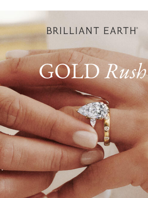 brilliantearth newsletter: Our wedding rings are the gold standard 🥇