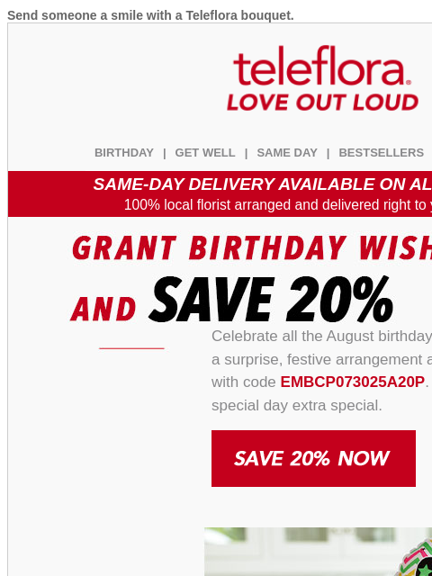 teleflora newsletter: Grant Birthday Wishes 🥳 Enjoy 20% Off