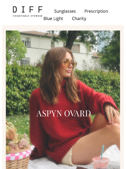 diffeyewear newsletter: Do You Have Your Aspyn Ovard x DIFF Shades Yet? 👀