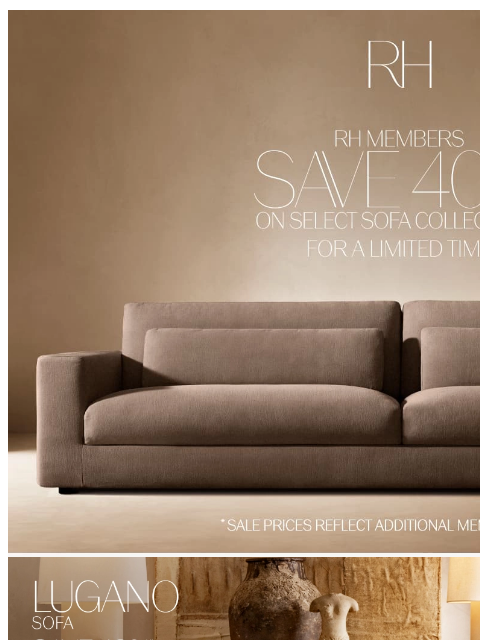 rh newsletter: RH Members Save 40% on Select Sofa Collections. Gu...