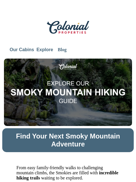 colonialproperties newsletter: Explore the Best Hiking Trails in the Smokies