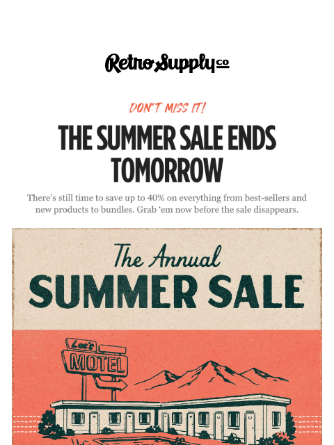 retrosupply newsletter: The Summer Sale ends tomorrow