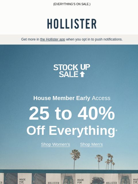 hollisterco newsletter: House Members get early access 🤩