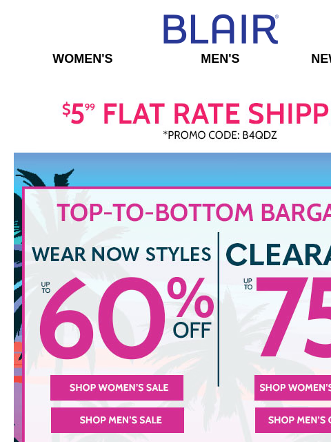 60% OFF Sale! 75% OFF Clearance! $14.99 WEB ONLY Tone-On-Tone Polos – ALL Sizes! 50% OFF DenimEase Jeans! 40% OFF Cargos! Blair Women's Men's New Arrivals $5.99 FLAT RATE SHIPPING! Promo Code