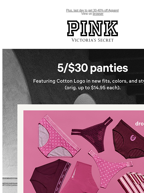 Plus, last day to get 30-40% off Apparel View on browser PINK Victoria's Secret VSCC Available Credit Introduction Shop Now Shop Now Shop Now feature cta cta Shop Tax Free - Participating Stores