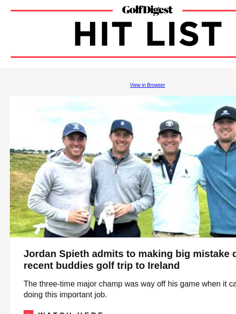 Rules of Golf Review: Can you get penalized for wearing orthotics? GolfDigest View in Browser Jordan Spieth Jordan Spieth admits to making big mistake during recent buddies golf trip to Ireland The