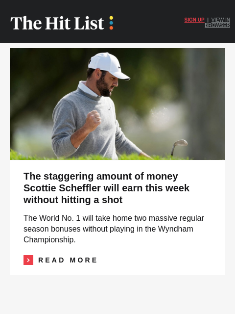 golfdigest newsletter: Why Scheffler's about to make an extra $18M