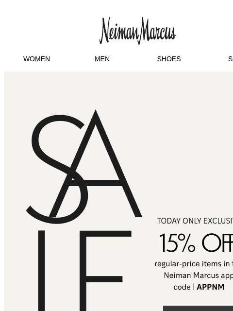 neimanmarcus newsletter: One day only: 15% off in the Neiman Marcus app!