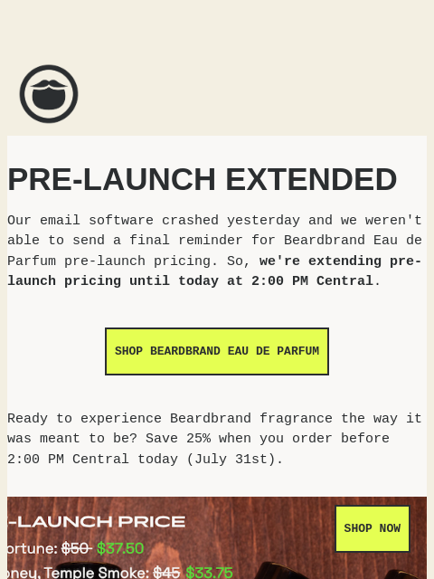 beardbrand newsletter: Pre-launch Extended for Beardbrand Eau de Parfum
